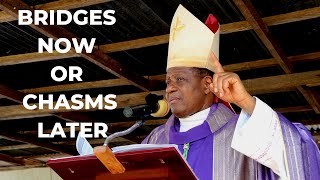 Bridges Now or Chasms Later  Bishop Godfrey Igwebuike ONAH [upl. by Brause]