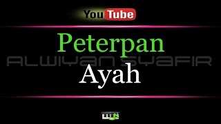 Karaoke Peterpan  Ayah [upl. by Mackoff]