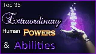 Top 35  Extraordinary Human Powers amp Abilities [upl. by Eniamor]