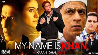 My Name Is Khan Full Movie Hindi Facts amp Story  Shah Rukh Khan  Kajol  Jimmy Shergill  Adarsh [upl. by Roswell]