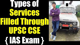 Types of Services Filled Through UPSC CSE  Must Watch Before Filling Service Preference in DAF [upl. by Miller]