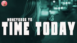 Moneybagg Yo – Time Today Lyrics I just looked at my wrist I got time today  Shiesty [upl. by Cam]