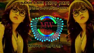 Bado Badi full song Abrar Ul Haq Song  Chahat Fateh Ali Khan Bado Badi [upl. by Agnese]