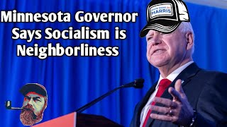 Minnesota Governor Says Socialism is Neighborliness [upl. by Enidlareg]