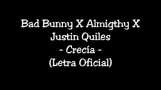 Justin Quiles X Bad Bunny X Almithy  Crecía Letra Oficial [upl. by Zsazsa]