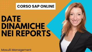 Corso SAP online consulenti e analisti Uso delle date dinamiche nei reports [upl. by Eicart]