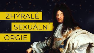 LUDVÍK XIV Vystavěl Versailles a takhle si tam užíval [upl. by Dygal681]