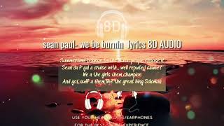 sean paul  we be burnin lyrics 8D AUDIO [upl. by Cope995]