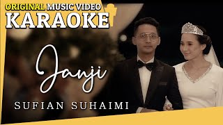 KARAOKE  JANJI Sufian SuhaimiMinus One Official MV [upl. by Kalin]