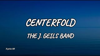 The J Geils Band  Centerfold Lyrics [upl. by Nyluqcaj]