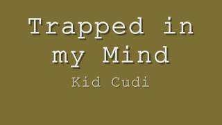 Trapped in my MindKid Cudi Lyrics [upl. by Amethyst]