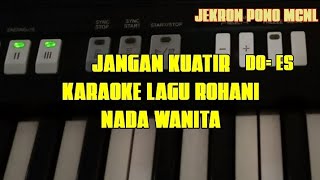 Karaoke Rohani Jangan Kuatir [upl. by Spears]