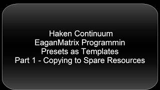 Haken Continuum EaganMatrix Presets as Templates  Part 1 [upl. by Elocen]