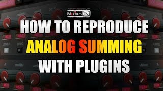 How to Reproduce Analog Summing with Plugins ITB  Analog Summing Mixers Followup [upl. by Duston589]