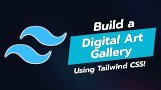 🎨 Build a Stunning Digital Art Gallery UI with Tailwind CSS 🖼️ [upl. by Thomasine]