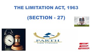 THE LIMITATION ACT 1963 SECTION  27 [upl. by Hennebery]