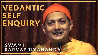 Vedantic SelfEnquiry  Swami Sarvapriyananda [upl. by Stephenson]