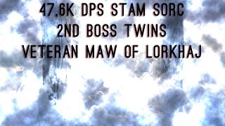 Veteran Maw of Lorkhaj  2nd Boss Twins  476k DPS Stam Sorc [upl. by Bergquist]