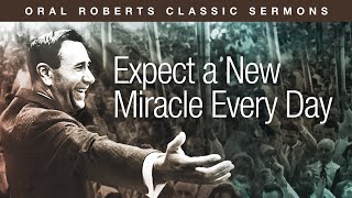 Expect a New Miracle Every Day  Oral Roberts [upl. by Calhoun]