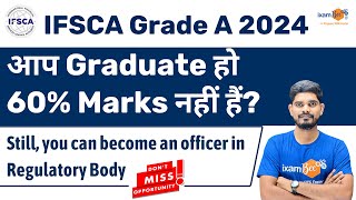 IFSCA Grade A 2024  Graduate less than 60 Marks dreaming officer role in Regulatory Body How [upl. by Bandeen]