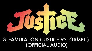 Justice  Steamulation Justice vs Gambit Official Audio [upl. by Sarah]