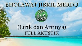 SHOLAWAT JIBRIL Merdu Lirik dan Artinya Full Akustik [upl. by Frances]