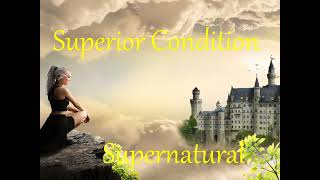 Superior Condition Supernatural Physiology Supernatural Condition Supernatural Manipulation [upl. by Carita274]