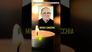 P Michele Lamacchia Necrologio [upl. by Anatnas]