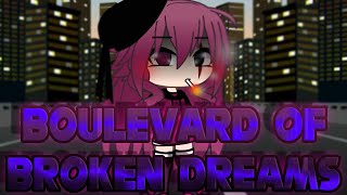 Boulevard Of Broken Dreams Glmv [upl. by Adianez433]