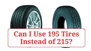 Can I Use 195 Tires Instead of 215 195vs215 [upl. by Einttirb]