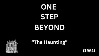 Old School TV Classic Review Commentary – One Step Beyond – The Haunting [upl. by Hsirrap]