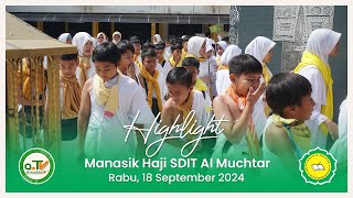 Highlight Manasik Haji  SDIT Al Muchtar [upl. by Hillell724]