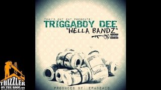 Triggaboy Dee  Hella Bandz Thizzlercom [upl. by Quintus]