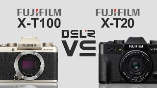 Fufjifilm XT100 vs Fujifilm XT20 [upl. by Netsruk803]