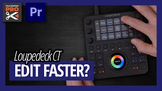 Edit Faster in Premiere Pro Loupedeck CT Review [upl. by Yrrep348]