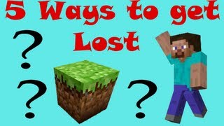 5 Ways to Get Lost  Minecraft [upl. by Ntisuj]