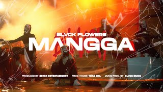 BLVCK FLOWERS  MANGGA  OFFICIAL MUSIC VIDEO [upl. by Pontius389]