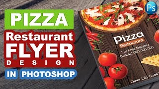 Pizza Restaurant Flyer  Poster Design Tutorial In Adobe Photoshop [upl. by Aileduab]