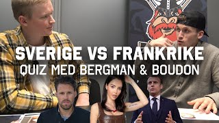 Sverige vs Frankrike QUIZ  Bergman mot Boudon [upl. by Ainaznat]