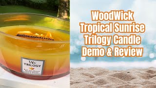 WoodWick Tropical Sunrise Trilogy Candle Demo amp Review [upl. by Olen]