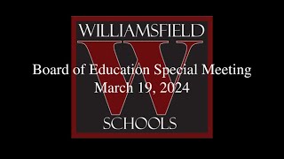 Williamsfield Schools Board of Education Special Meeting  March 19 2024 [upl. by Ehcnalb]