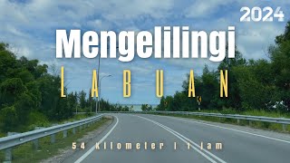 jalanb24  Mengelilingi Pulau Labuan 54 Kilometer dalam 1 jam  Wilayah Persekutuan Malaysia [upl. by Sybil]