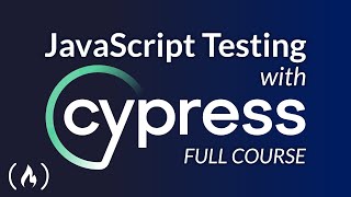 Testing JavaScript with Cypress – Full Course [upl. by Newel]