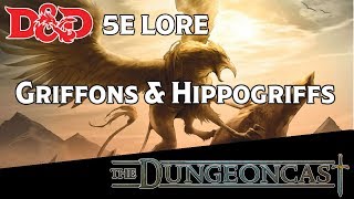 Griffons and Hippogriffs  DampD Monster Lore  The Dungeoncast Ep116 [upl. by Thetis505]