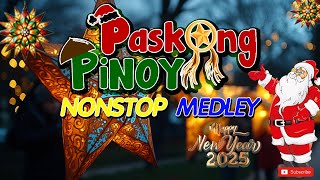 PASKONG PINOY MEDLEY 2024🎅🏼 Pinoy Christmas Disco remix 2024 🎅🏻 Non Stop Tagalog Songs Medley [upl. by Sylvia219]