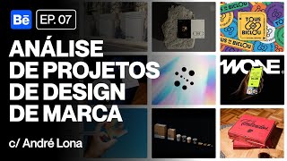 Análise de projetos de design de marca  Ep 07 [upl. by Eelyrehc]