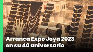 Arranca Expo Joya 2023 en su 40 aniversario  Jalisco Noticias [upl. by Clerissa]