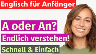 Lerne Englisch ganz einfach So beherrschst du a und an im Alltag [upl. by Errised]