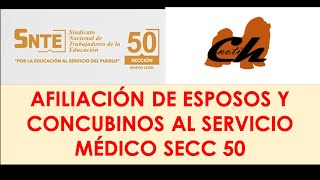 YA SE PODRÁN AFILIAR ESPOSOS Y CONCUBINOS AL SERVICIO MÉDICO DE LA SECCIÓN 50 SNTE [upl. by Dickson]