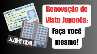 Renovação de Visto Japonês Faça você mesmo [upl. by Rubma672]